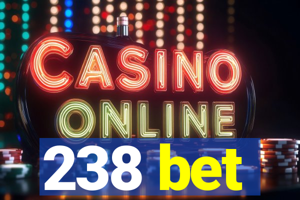 238 bet