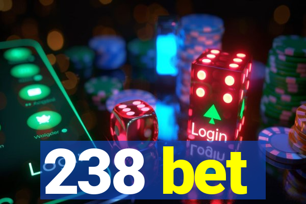 238 bet