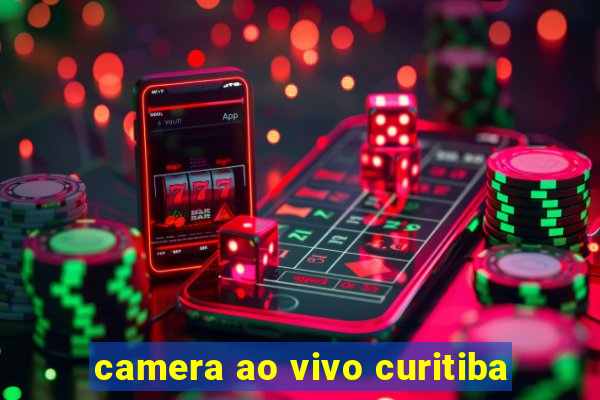 camera ao vivo curitiba