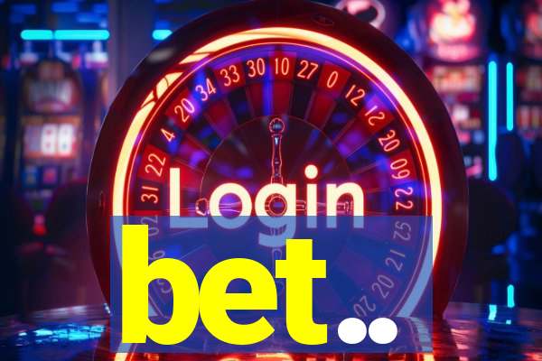 bet..