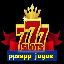 ppsspp jogos download mediafıre