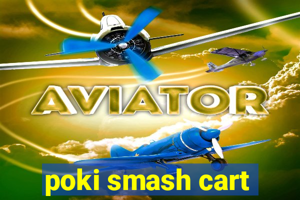 poki smash cart