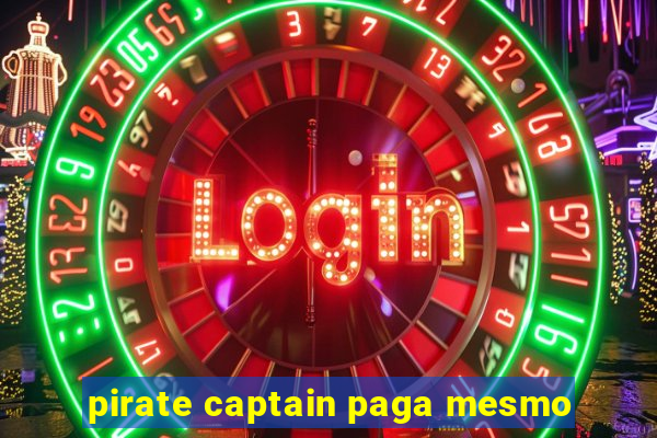 pirate captain paga mesmo