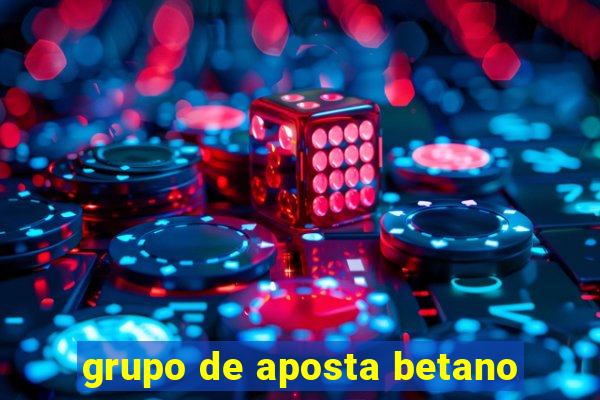 grupo de aposta betano