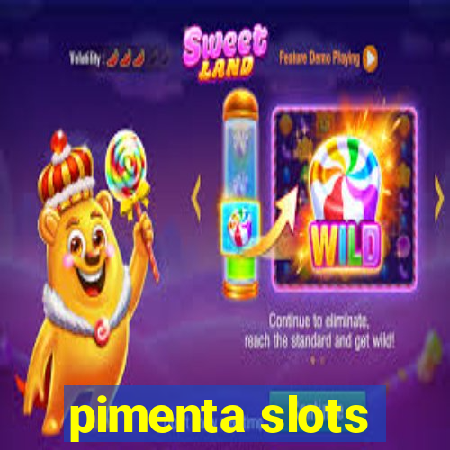 pimenta slots