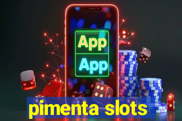 pimenta slots