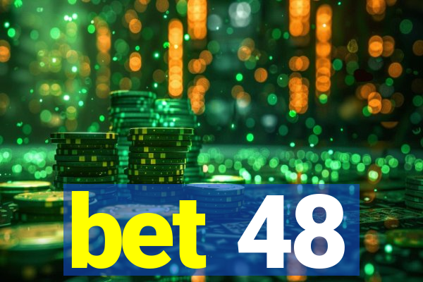 bet 48