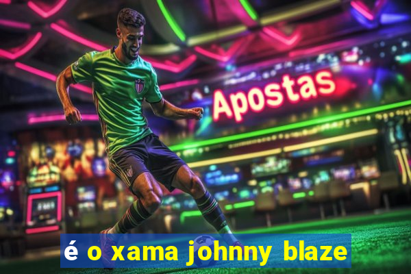 é o xama johnny blaze