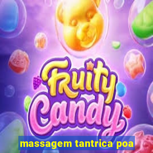 massagem tantrica poa
