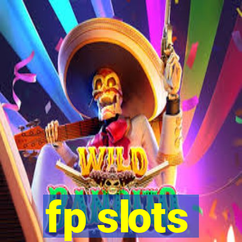 fp slots