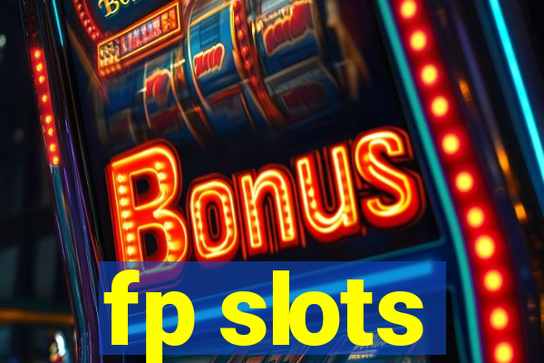 fp slots