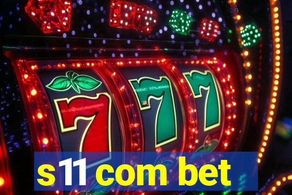 s11 com bet