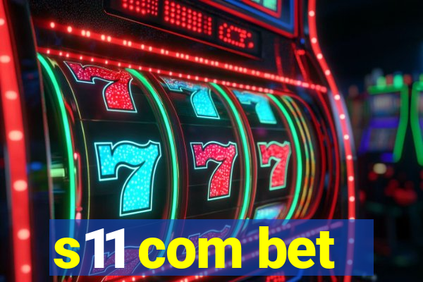 s11 com bet