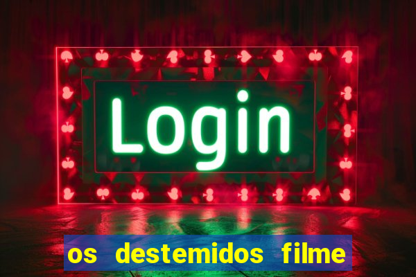 os destemidos filme completo dublado futebol