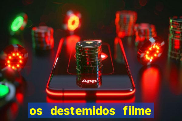 os destemidos filme completo dublado futebol