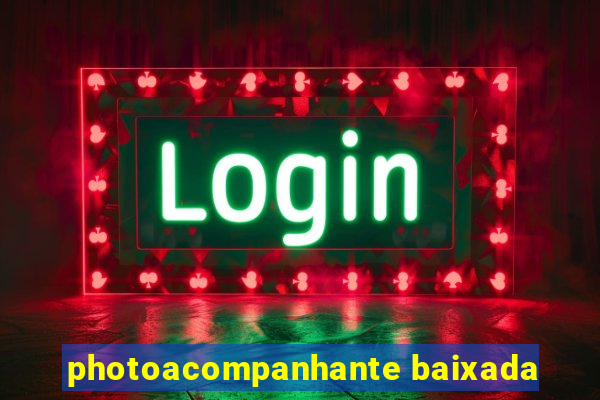 photoacompanhante baixada