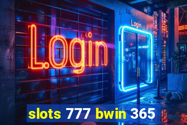 slots 777 bwin 365