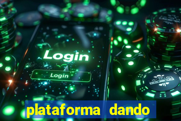 plataforma dando dinheiro no cadastro