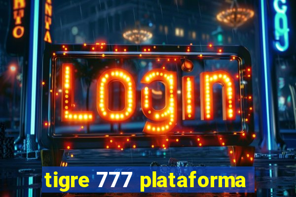 tigre 777 plataforma