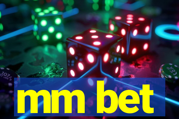 mm bet