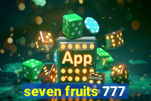 seven fruits 777