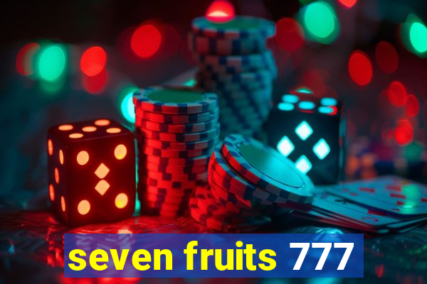 seven fruits 777
