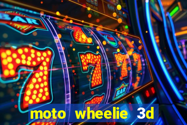 moto wheelie 3d dinheiro infinito 2024
