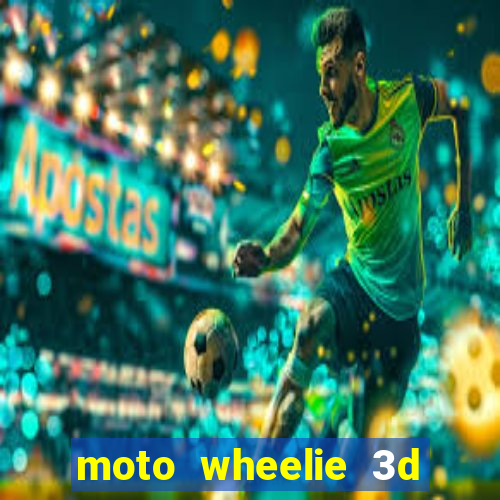 moto wheelie 3d dinheiro infinito 2024