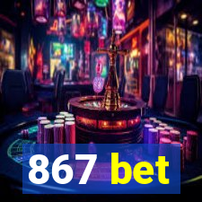 867 bet