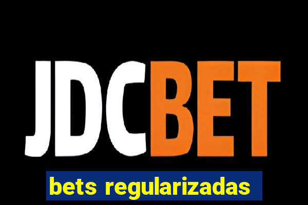 bets regularizadas