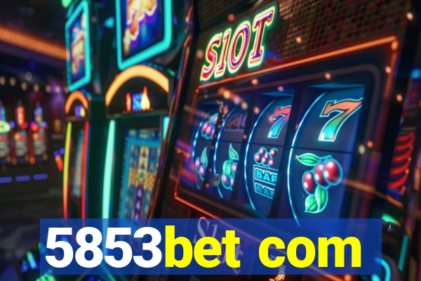 5853bet com