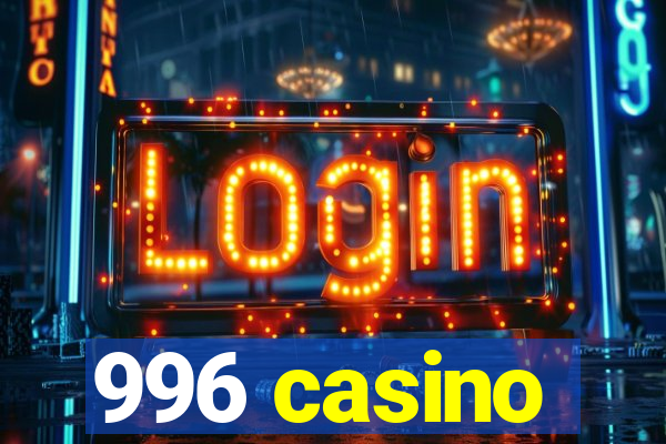996 casino