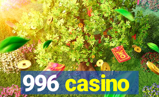 996 casino