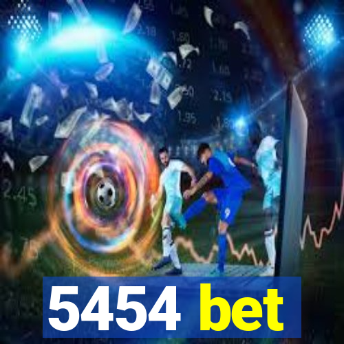5454 bet