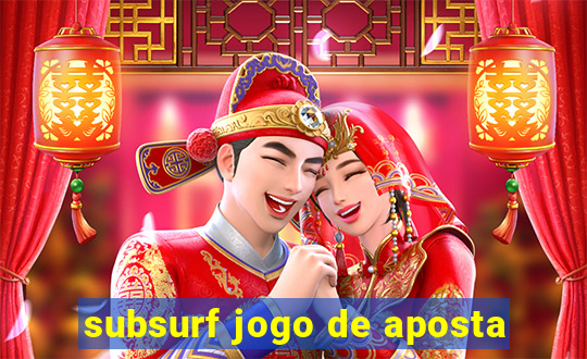 subsurf jogo de aposta