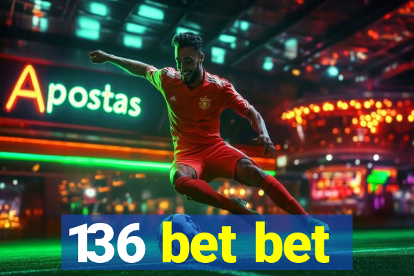 136 bet bet
