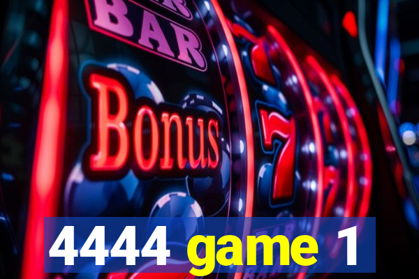 4444 game 1