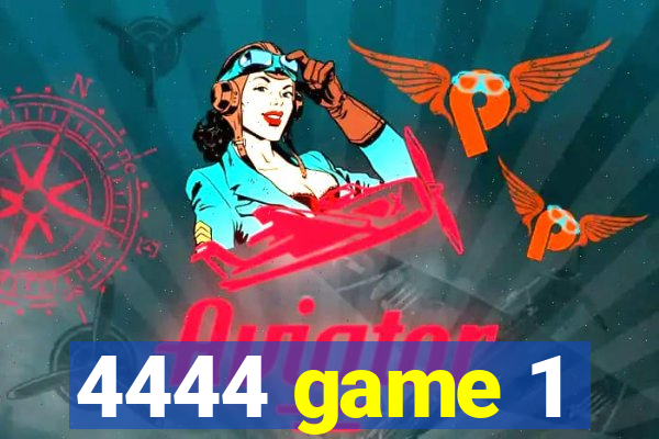 4444 game 1
