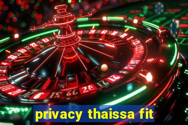 privacy thaissa fit