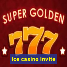 ice casino invite