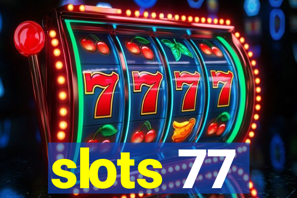 slots 77