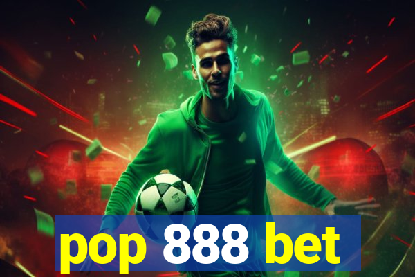 pop 888 bet