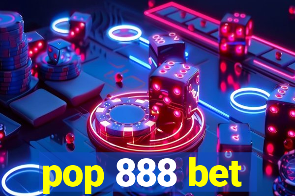 pop 888 bet