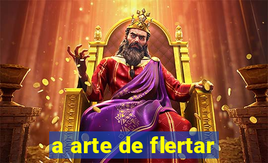 a arte de flertar