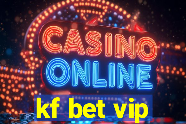 kf bet vip