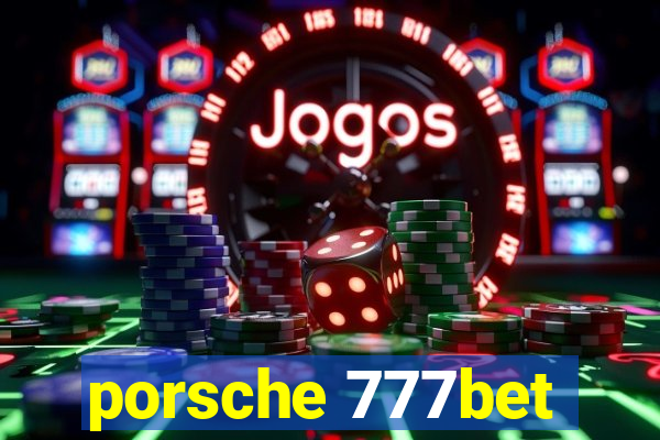 porsche 777bet