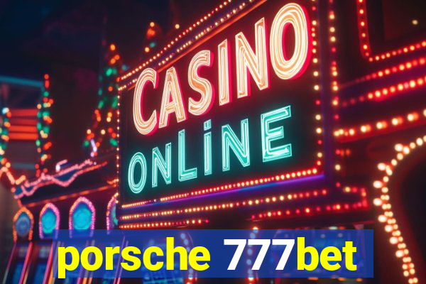 porsche 777bet