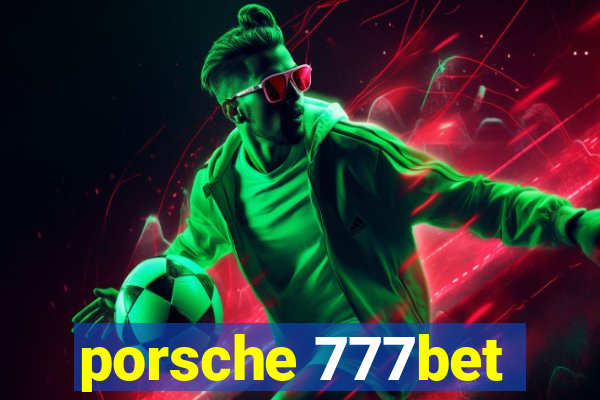 porsche 777bet