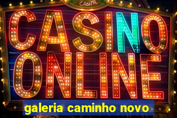 galeria caminho novo