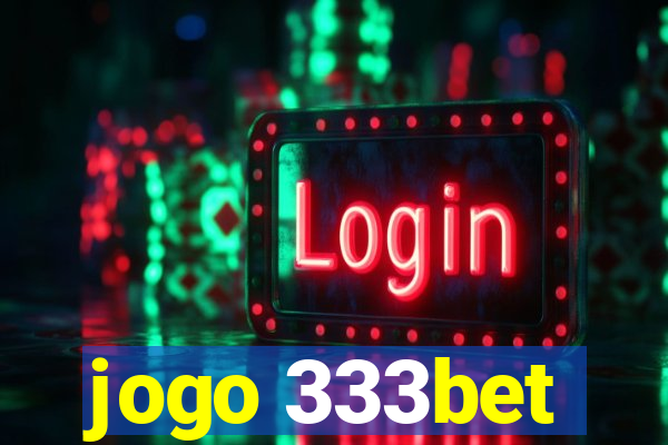 jogo 333bet